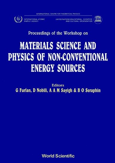 AL. NOBILI AL. G FURLAN, G Furlan, D Nobili, A A M Sayigh, B O Seraphin - MATERIALS SCIENCE AND THE PHYSICS OF NON-CONVENTIONAL ENERGY SOURCES - PROCEEDINGS OF THE WORKSHOP, Inbunden