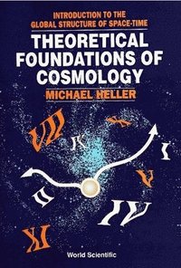 bokomslag Theoretical Foundations Of Cosmology: Introduction To The Global Structure Of Space-time