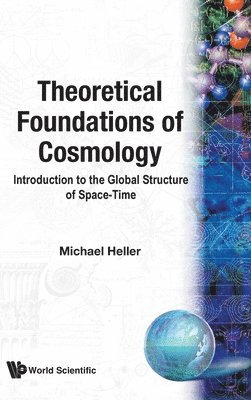 bokomslag Theoretical Foundations Of Cosmology: Introduction To The Global Structure Of Space-time