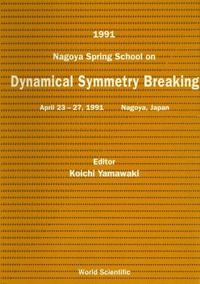 bokomslag Dynamical Symmetry Breaking - Proceedings of the 1991 Nagoya Spring School