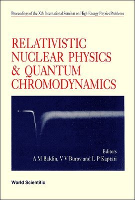 Relativistic Nuclear Physics And Quantum Chromodynamics - Proceedings Of Xth International Seminar On High Energy Physics Problems 1