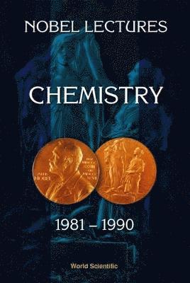 Nobel Lectures In Chemistry, Vol 6 (1981-1990) 1