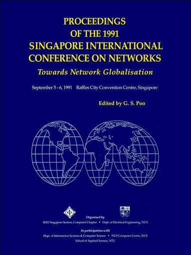 G S POO, G S Poo - TOWARDS NETWORK GLOBALIZATION - PROCEEDINGS OF THE 1991 SINGAPORE INTERNATIONAL CONFERENCE OF NETWORKS (SICON '91), Inbunden