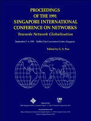 Towards Network Globalization - Proceedings Of The 1991 Singapore International Conference Of Networks (Sicon '91)