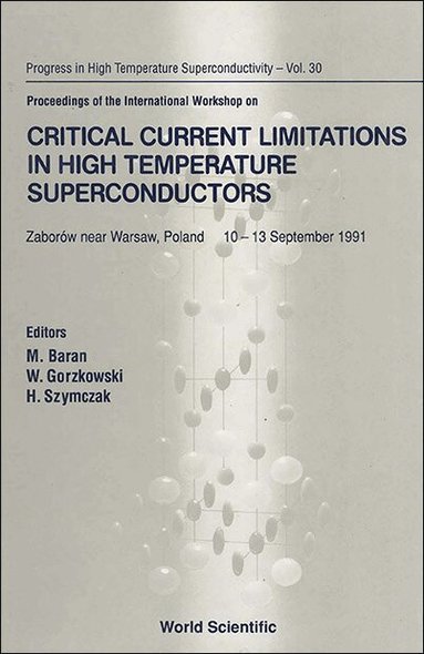 SZYMCZAK GORZKOWSKI SZYMCZAK M BARAH, M Baran, W Gorzkowski, H Szymczak - CRITICAL CURRENT LIMITATIONS IN HIGH TEMPERATURE SUPERCONDUCTORS, Inbunden