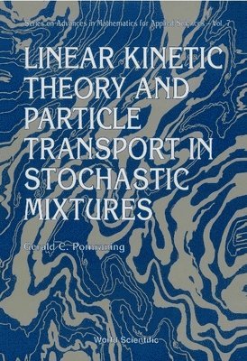 bokomslag Linear Kinetic Theory And Particle Transport In Stochastic Mixtures