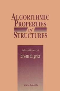 bokomslag Algorithmic Properties Of Structures: Selected Papers Of E Engeler