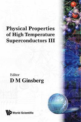 Physical Properties Of High Temperature Superconductors Iii 1