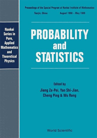 WU J YAN CHENG WU Z P JIANG, Ze-Pei Jiang, Shi-Jian Yan, Ping Cheng, Rong Wu - PROBABILITY AND STATISTICS - PROCEEDINGS OF THE SPECIAL PROGRAM AT THE NANKAI INSTITUTE OF MATHEMATICS, Inbunden