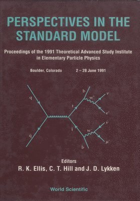 Perspectives In The Standard Model (Tasi-91) - Proceedings Of The Theoretical Study Institute In Elementary Particle Physics 1