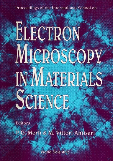 M VITTORI P G MERLI, P G Merli, M V Antisari - ELECTRON MICROSCOPY IN MATERIALS SCIENCE - PROCEEDINGS OF THE INTERNATIONAL SCHOOL, Inbunden