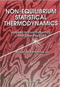 bokomslag Non-equilibrium Statistical Thermodynamics: Applied To Fluid Dynamics And Laser Physics