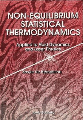 bokomslag Non-equilibrium Statistical Thermodynamics: Applied To Fluid Dynamics And Laser Physics