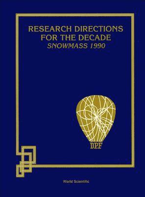 bokomslag Research Directions for the Decade (Snowmass 1990) - Proceedings of the 1990 Summer Study on High Energy Physics