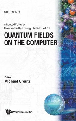 Creutz M, Michael Creutz - QUANTUM FIELDS ON THE COMPUTER, Inbunden