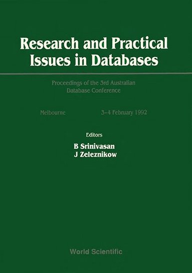 J ZELEZNIKOW B SRINIVASAN, B Srinivasan, J Zeleznikow - RESEARCH AND PRACTICAL ISSUES IN DATABASES - PROCEEDINGS OF THE 3RD AUSTRALIAN DATABASE CONFERENCE, Inbunden