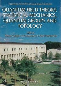 bokomslag Quantum Field Theory, Statistical Mechanics, Quantum Groups And Topology - Proceedings Of The Nato Advanced Research Workshop
