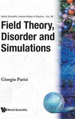 Giorgio Parisi, Giorgio Parisi - FIELD THEORY, DISORDER AND SIMULATIONS, Inbunden