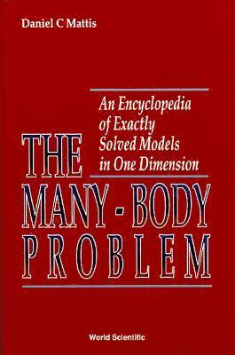 bokomslag Many-Body Problem, The: An Encyclopedia of Exactly Solved Models in One Dimension (3rd Printing with Revisions and Corrections)