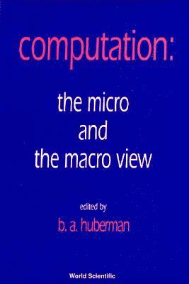 bokomslag Computation: The Micro And The Macro View