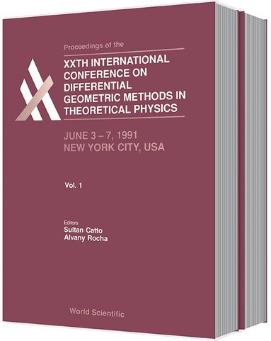 S CATTO & A ROCHA, Sultan Catto, Alvany Rocha - DIFFERENTIAL GEOMETRIC METHODS IN THEORETICAL PHYSICS - PROCEEDINGS OF THE XX INTERNATIONAL CONFERENCE (IN 2 VOLUMES), Inbunden