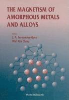 bokomslag Magnetism Of Amorphous Metals And Alloys, The