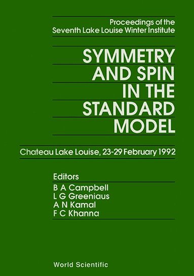 AL. G GREENIAUS AL. B A CAMPBELL, B A Campbell, L G Greeniaus, A N Kamal, F C Khanna - SYMMETRY AND SPIN IN STANDARD MODEL - PROCEEDINGS OF THE SEVENTH LAKE LOUISE WINTER INSTITUTE, Inbunden