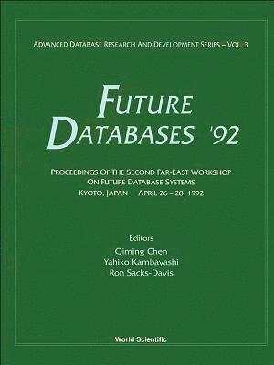 bokomslag Future Databases '92 - Proceedings of the 2nd Far-East Workshop on Future Database Systems