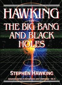 bokomslag Hawking On The Big Bang And Black Holes