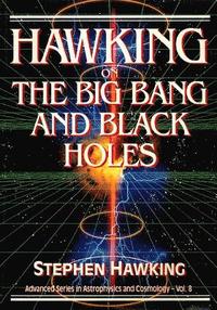 bokomslag Hawking On The Big Bang And Black Holes