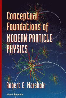 Conceptual Foundations of Modern Particle Physics 1