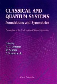 bokomslag Classical And Quantum Systems: Foundations And Symmetries - Proceedings Of The 2nd International Wigner Symposium