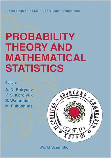AL. KOROLYUK AL. A N SHIRYAEV, A N Shiryaev, V S Korolyuk, S Watanabe, M Fukushima - PROBABILITY THEORY AND MATHEMATICAL STATISTICS - PROCEEDINGS OF THE 6TH USSR-JAPAN SYMPOSIUM, Inbunden