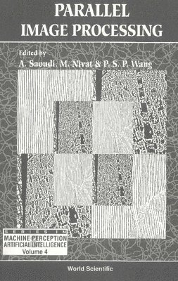 M Nivat, Ahmed Saoudi, Patrick S P Wang, M. Nivat, NIVAT M - Parallel Image Processing, Inbunden