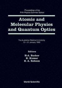 bokomslag Atomic And Molecular Physics And Quantum Optics - Proceedings Of The Fifth Physics Summer School