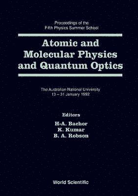 bokomslag Atomic And Molecular Physics And Quantum Optics - Proceedings Of The Fifth Physics Summer School