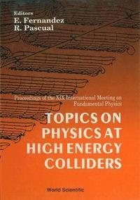 bokomslag Topics On Physics At High Energy Colliders - Proceedings Of The Xix International Meeting On Fundamental Physics