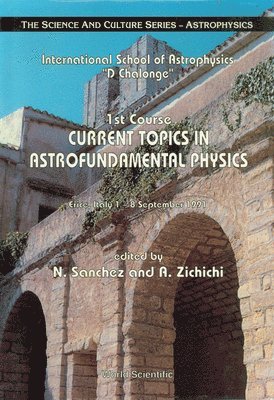 bokomslag Current Topics In Astrofundamental Physics - 1st Course In The International School Of Astrophysics "D Chalonge"