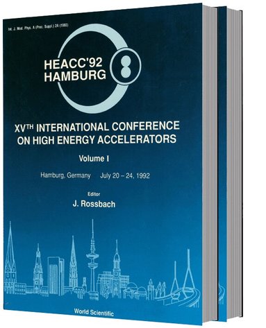 J ROSSBACH, J Rossbach - HIGH ENERGY ACCELERATORS (HEACC 92) - PROCEEDINGS OF THE XV INTERNATIONAL CONFERENCE (IN 2 VOLUMES), Inbunden