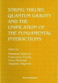 bokomslag String Theory, Quantum Gravity And The Unification Of The Fundamental Interactions - Proceedings Of The Conference