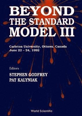 Beyond The Standard Model Iii 1