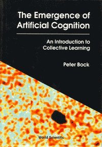 bokomslag Emergence Of Artificial Cognition, The: An Introduction To Collective Learning