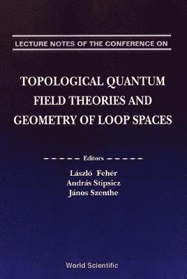 bokomslag Topological Quantum Field Theories And Geometry Of Loop Spaces - Proceedings Of The Conference On Geometry And Analysis Of Loop Spaces