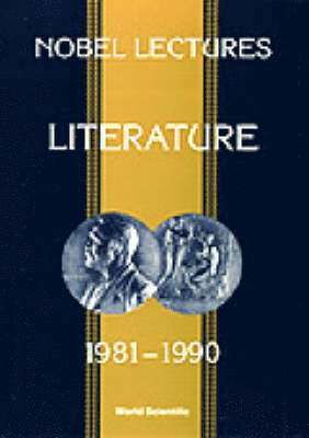 bokomslag Nobel Lectures In Literature, Vol 3 (1981-1990)