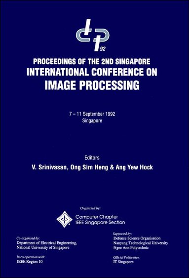 ONG H ANG H ONG ONG N SRINIVASAN, V Srinivasan, S H Ong, Y H Ang - IMAGE PROCESSING '92 (ICIP '92) - PROCEEDINGS OF THE 2ND SINGAPORE INTERNATIONAL CONFERENCE, Inbunden