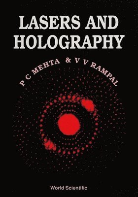 P C Mehta, V V Rampal, P. C. Mehta, V. V. Rampal, RAMPAL V V - Lasers And Holography, Inbunden