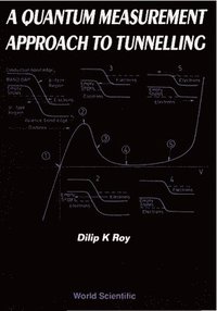 bokomslag Quantum Measurement Approach To Tunnelling, A: Tunnelling By Quantum Measurement