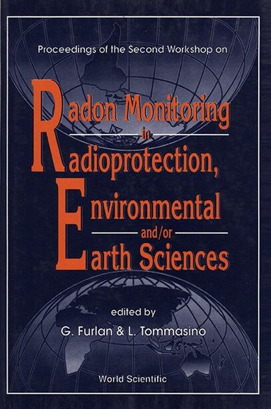 L TOMMASINO G FURLAN, G Furlan, L Tommasino - RADON MONITORING IN RADIOPROTECTION, ENVIRONMENTAL AND/OR EARTH SCIENCES - PROCEEDINGS OF THE SECOND WORKSHOP, Inbunden