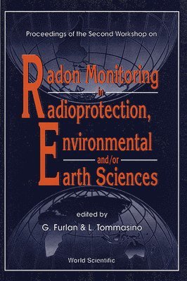 L TOMMASINO G FURLAN, Giuseppe Furlan, L Tommasino, L. Tommasino - Radon Monitoring In Radioprotection, Environmental And/or Earth Sciences - Proceedings Of The Second Workshop, Inbunden