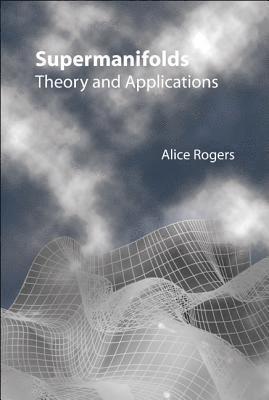 Supermanifolds: Theory And Applications 1